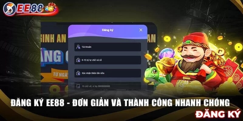 Thủ tục đăng ký EE88 siêu dễ chỉ 3 bước
